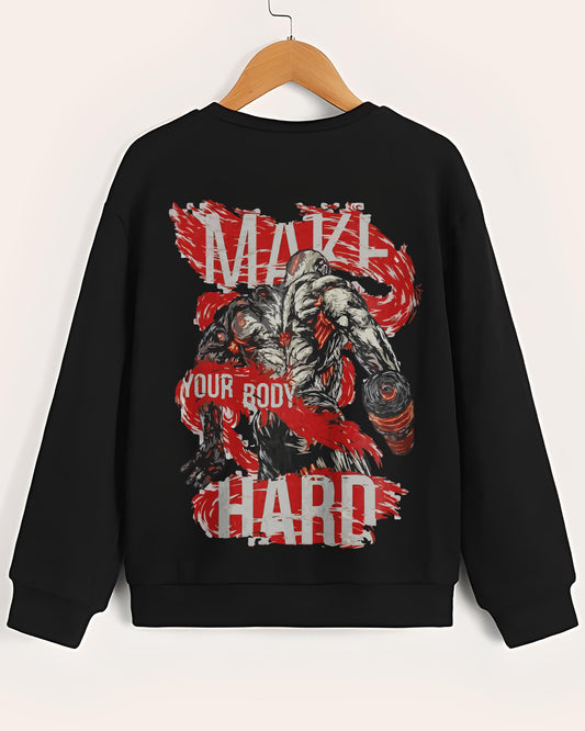 MAKE YOUR BODY HARD FOR GYM WORKOUT BLACK SWEATSHIRT