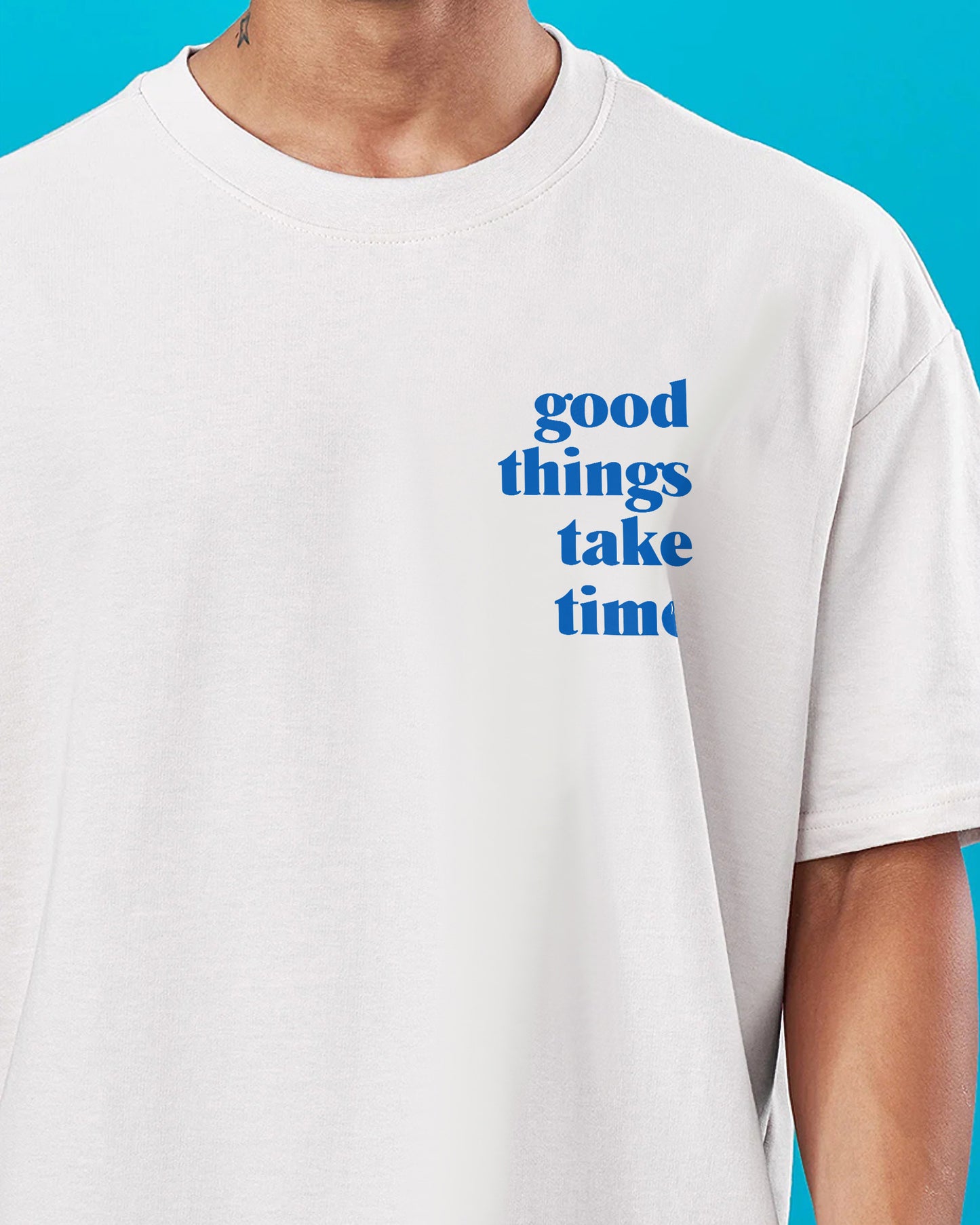 Good Things Take Time Oversized T-shirt White