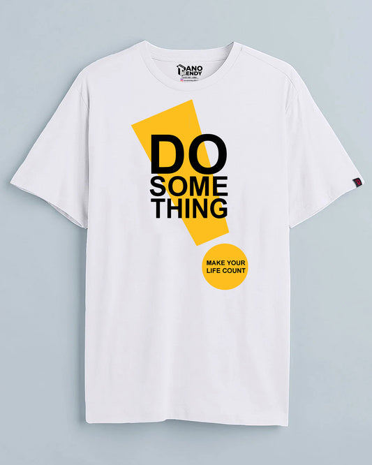 DO SOMETHING MOTIVATIONAL WHITE T-SHIRT